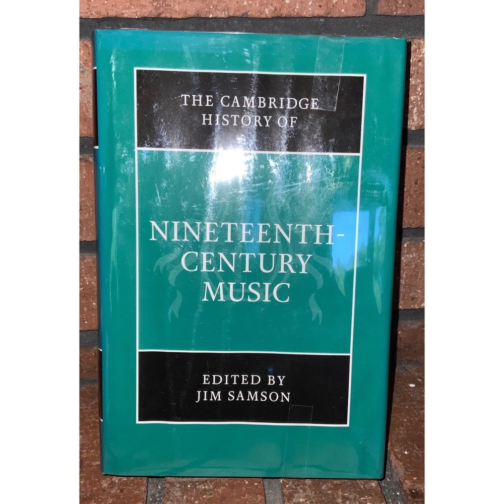 The Cambridge History of Nineteenth-Century Music Jim Samson Hardcover 2002
